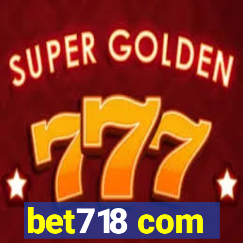 bet718 com